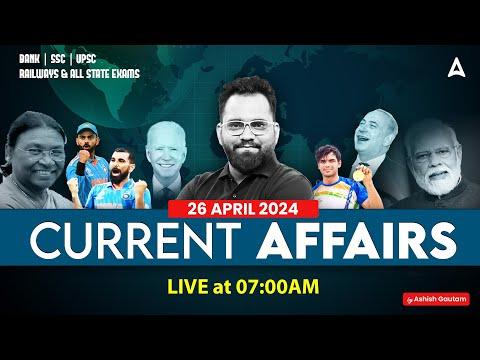 Stay Updated with the Latest Current Affairs - 26 April 2024