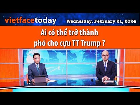 Exciting Updates from Vietface Today |  Ai có thể trở thành phó cho cựu TT Trump ?  | 02/21/24