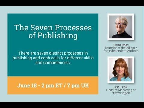 The Seven Processes of Publishing, with Orna Ross, Founder of the Alliance for Independent Authors